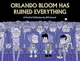 Orlando Bloom Has Ruined Everything: A FoxTrot Collection