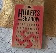 In Hitler's Shadow: West German Historians and the Attempt to Escape from the Nazi Past