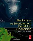 Electricity for the Entertainment Electrician & Technician