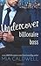 Undercover Billionaire Boss: A BWWM Contemporary Romance