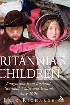 Britannia's Children: Emigration from England, Scotland, Wales and Ireland Since 1600
