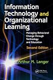 Information Technology and Organizational Learning: Managing Behavioral Change through Technology and Education
