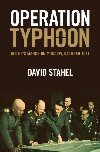 Operation Typhoon: Hitler's March on Moscow, October 1941, by David Stahel
