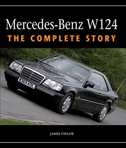 Mercedes-Benz W124: The Complete Story by James Taylor (25-May-2015) Hardcover