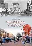 Gillingham & around : through time