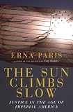 The Sun Climbs Slow: Justice in the Age of Imperial America