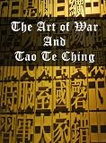 The Art of War and Tao Te Ching - Ancient Chinese Wisdom Classics [Sun Tzu& Lao Tzu]