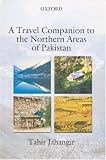 A Travel Companion to the Northern Areas of Pakistan