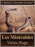 Les Misérables (Hapgood Translation) (Illustrated) (Unabridged) (Carefully Crafted Classics®)