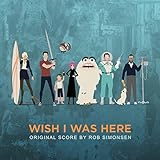 Wish I Was Here (Original Motion Picture Score)