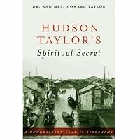 Hudson Taylor's Spiritual Secret (Hendrickson Classic Biographies)