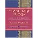 The Language of Yoga: Complete A to Y Guide to Asana Names, Sanskrit Terms, and Chants (Sanskrit and English Edition)