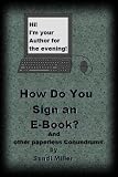 How Do You Sign an E-Book? And other paperless conundrums.