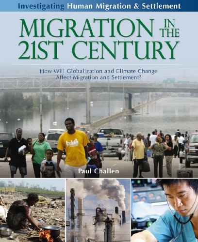 Migration in the 21st Century: How Will Globalization and Climate Change Affect Migration and Settlement? (Investigating Human Migration & Settlement)