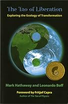 The Tao of Liberation: Exploring the Ecology of Transformation