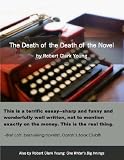 The Death of the Death of the Novel (One Writer's Big Innings: Literary Series)