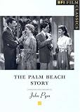 The Palm Beach Story (BFI Film Classics)