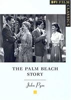 The Palm Beach Story (BFI Film Classics)