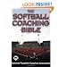 The Softball Coaching Bible (The Coaching Bible Series)