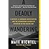 A Deadly Wandering: A Mystery, a Landmark Investigation, and the Astonishing Science of Attention in the Digital Age