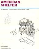 American Shelter: An Illustrated Encyclopedia of the American Home