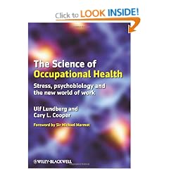 The Science of Occupational Health: Stress, Psychobiology, and the New World of Work