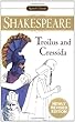 Troilus and Cressida (Signet Classic Shakespeare)