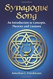 Synagogue Song: An Introduction to Concepts, Theories and Customs Synagogue Song: An Introduction to Concepts, Theories and Customs