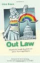 Out Law: What LGBT Youth Should Know about Their Legal Rights (Queer Action/ Queer Ideas)