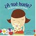 Â¿A quÃ© huele?: Un libro sobre el olfato (Sniff, Sniff: A Book About Smell) (Nuestro Asombroso Cuerpo/ Our Amazing Body)