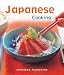 Japanese Cooking: Quick, Easy, Delicious Recipes to Make at Home (Essential Asian Kitchen)