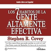Los 7 Habitos de la Gente Altamente Efectiva [The 7 Habits of Highly Effective People] | [Stephen R. Covey]