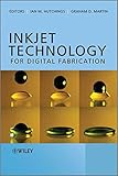 Inkjet technology for digital fabrication