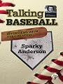 Talking Baseball with Ed Randall - Cincinnati Reds - Sparky Anderson Vol.1