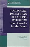 Jordanian-Palestinian relations: where to? : four scenarios for the future