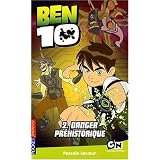 Ben 10, Tome 2 : Danger pr�historiquepar Pascale Lecoeur