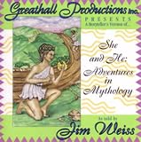 She and He: Adventures in Mythology