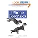 iPhone Forensics: Recovering Evidence, Personal Data, and Corporate Assets