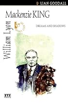 William Lyon Mackenzie King: Dreams and Shadows
