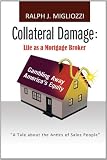 Collateral Damage: Life as a Mortgage Broker