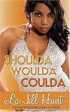 Shoulda Woulda Coulda