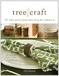 Tree Craft: 35 Rustic Wood Projects That Bring the Outdoors in