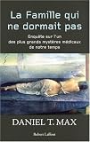 La famille qui ne dormait pas : Enqu�te sur l'un des plus grands myst�res m�dicaux de notre temps