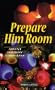 Prepare Him Room: Advent for Busy Christians