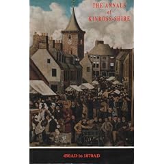 Annals of Kinross-shire: 490-1870
