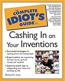 The complete idiot's guide to cashing in on your inventions - [electronic resource]  : by Richard C. Levy.