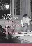 Boom and Bust: Financial Cycles and Human Prosperity (Values and Capitalism)