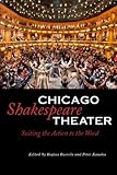 Chicago Shakespeare Theater : suiting the action to the word
