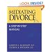 Mediating Divorce: A Step-by-Step Manual
