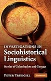Investigations in sociohistorical linguistics : stories of colonisation and contact
